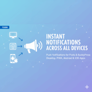 Customize/Enhancements to Push notification for post & BuddyPress plugin