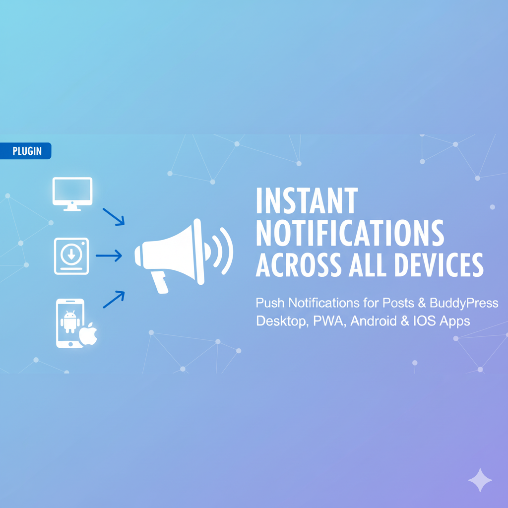 Customize/Enhancements to Push notification for post & BuddyPress plugin